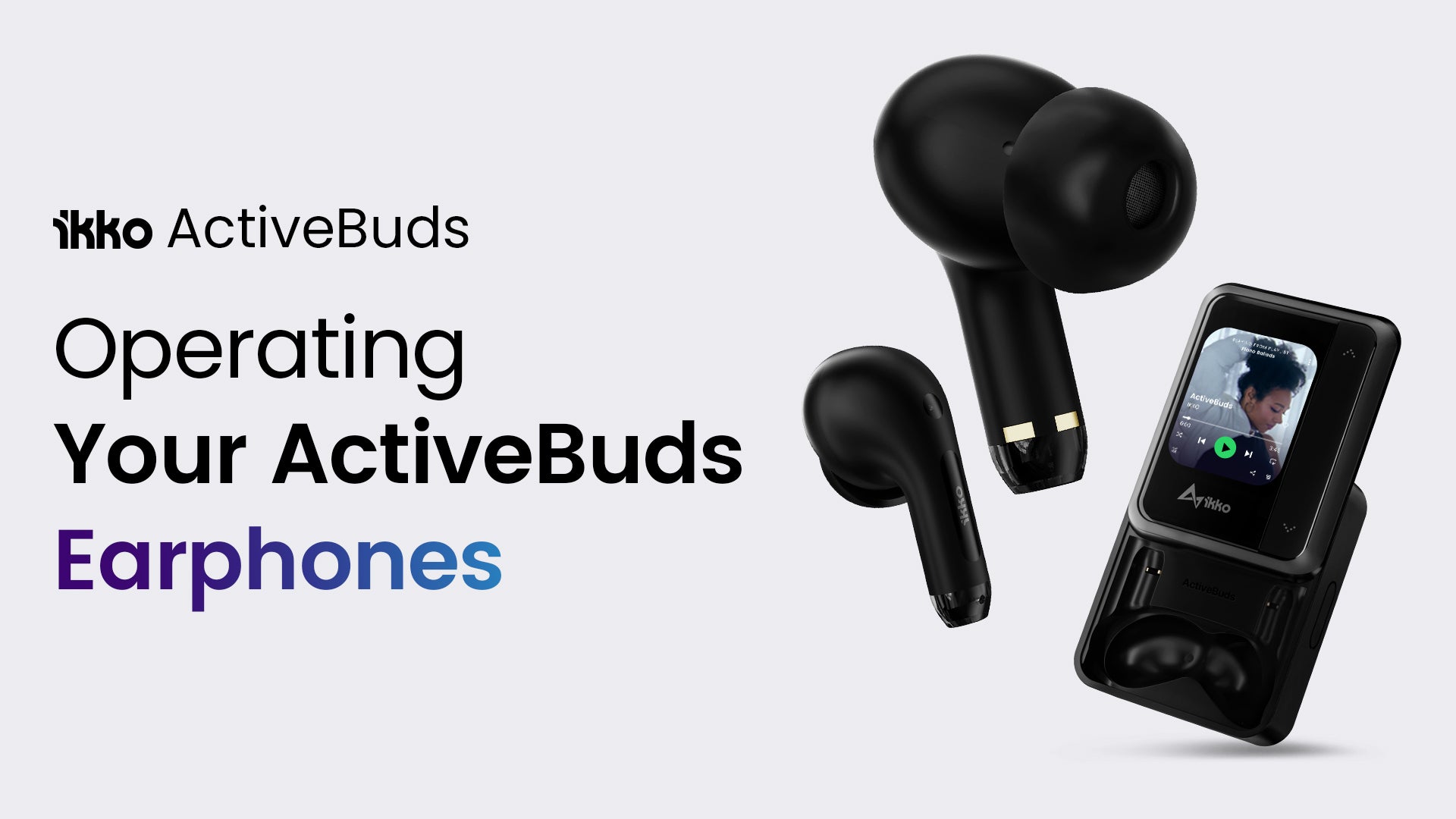 ActiveBudsユーザーマニュアル | True Smart TWS | iKKO Audio